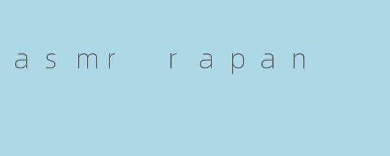 asmr rapan